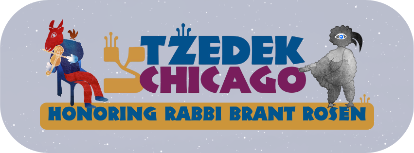 banner with a violet background and gold, yellow and maroon letters that reads "Tzedek Chicago: Honoring Rabbi Brant Rosen." Image includes graphics on either side of the logo--one of a blue and red goat playing the fiddle, the other of a gray bird