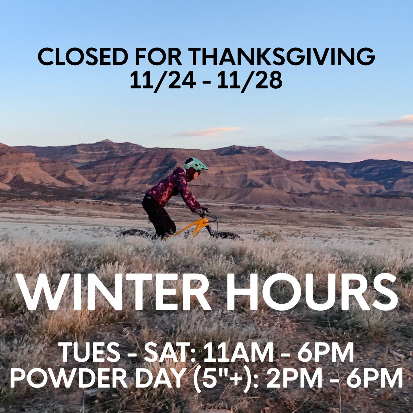 Just a little update on our hours for the winter...
We will be CLOSED Thursday, 11/24 through Monday, 11/28 for Thanksgiving. Back open on Tuesday, 11/29 with winter hours:
Tuesday-Saturday 11am-6pm
Open late on powder days (5&quot;+ of new snow) at 