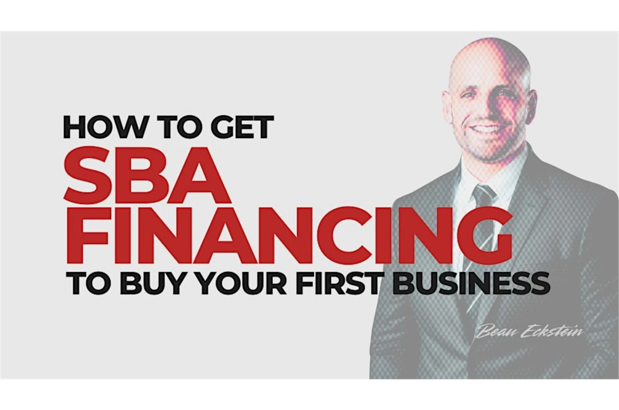 How to Get SBA Financing to Buy Your First Business.
