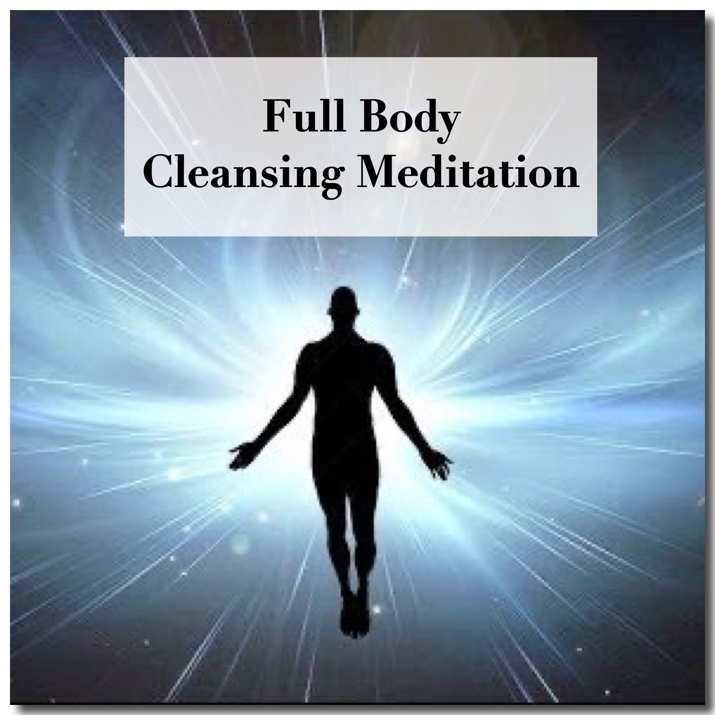 Full Body Cleansing Meditation