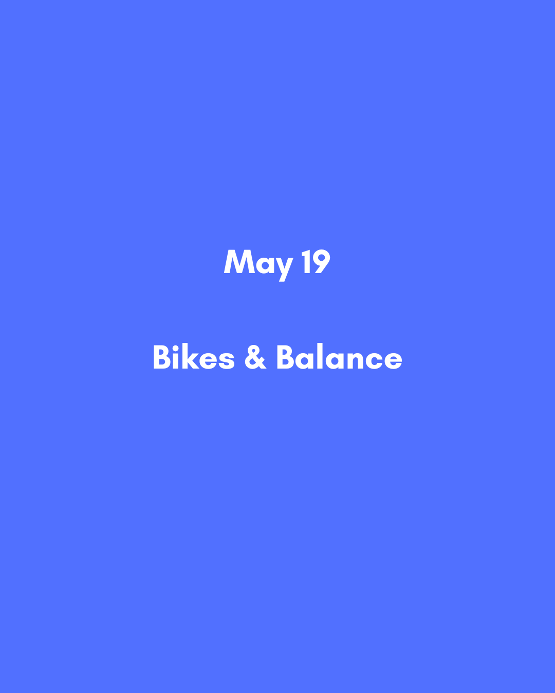 May 19  Bikes & Balance.png