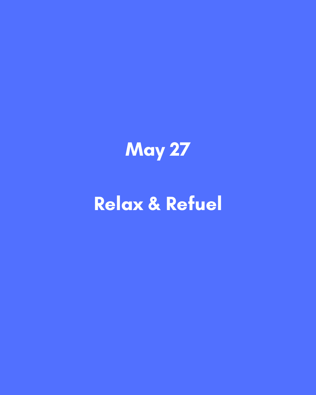 May 27  Relax & Refuel.png
