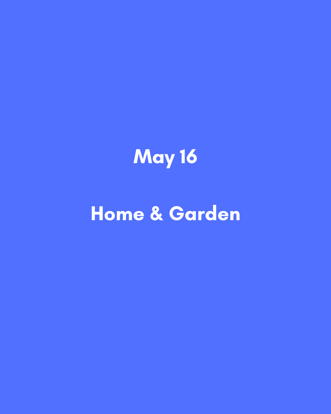 May 16  Home & Garden.png