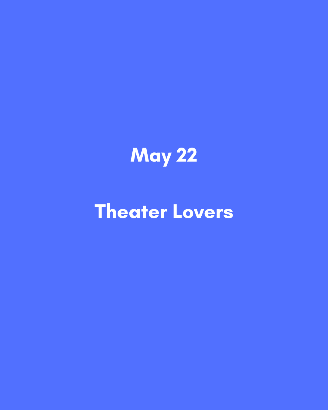 May 22  Theater Lovers.png
