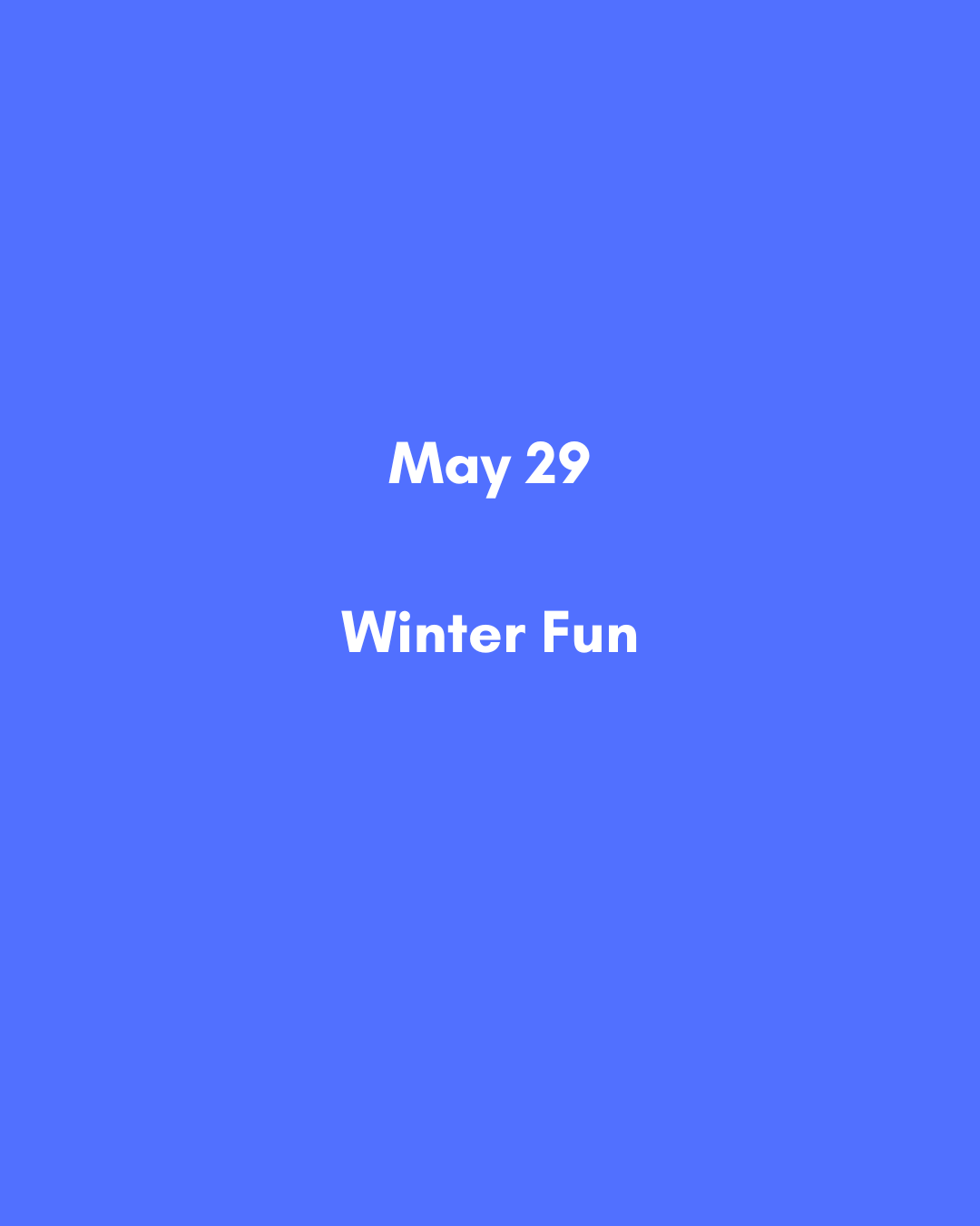 May 29  Winter Fun.png