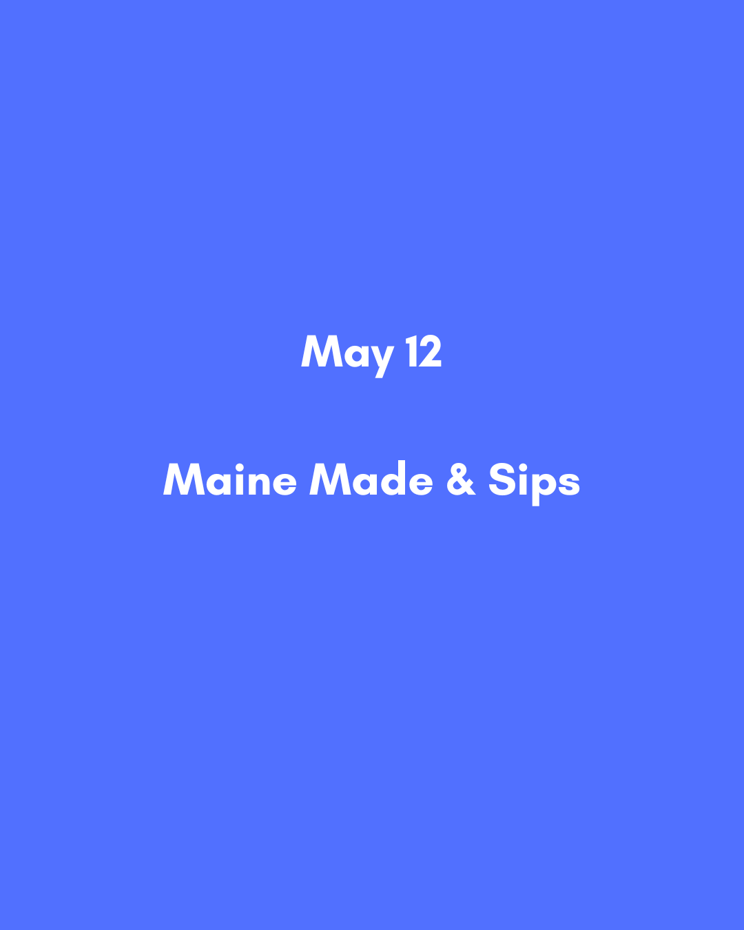 May 12  Maine Made & Sips.png