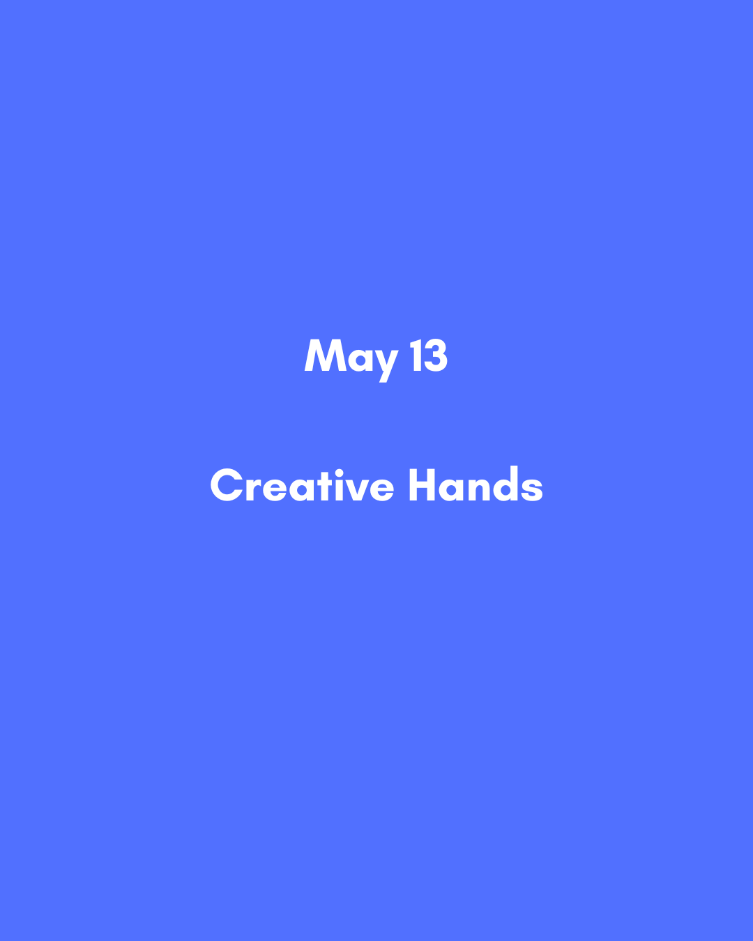 May 13  Creative Hands.png