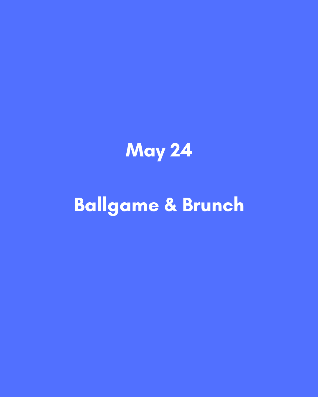 May 24  Ballgame & Brunch.png