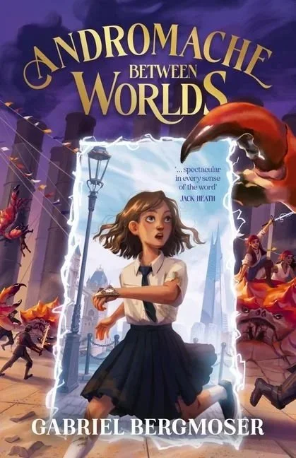 Book cover for 'Andromache Between Worlds' by Gabriel Bergmoser. Features a young girl in a school uniform looking anxious as a portal opens behind her, revealing a stormy sky and cityscape. Surrounding her are scenes of chaos with fire, people running, and a large clawed creature emerging from the portal.