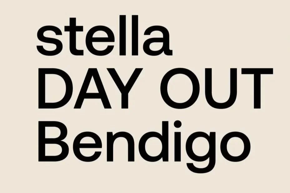 Stella DAY OUT: Bendigo