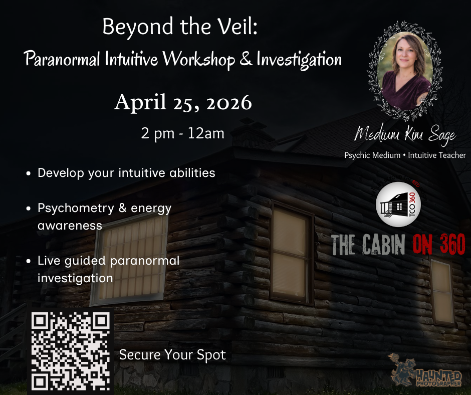 Beyond the Veil; Cabin on 360 Intuitive Workshop & Investigation