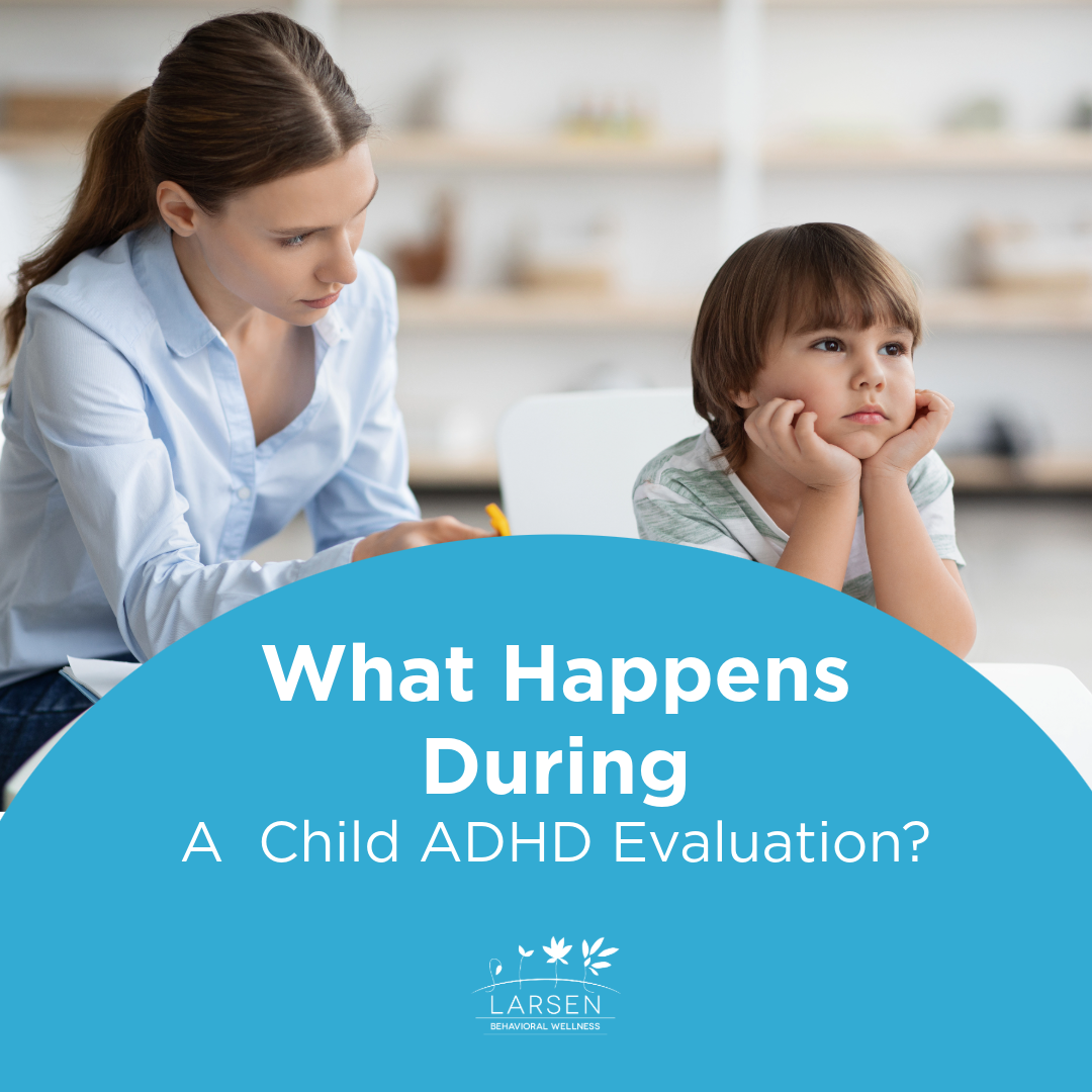 What Happens During a Child ADHD Evaluation?