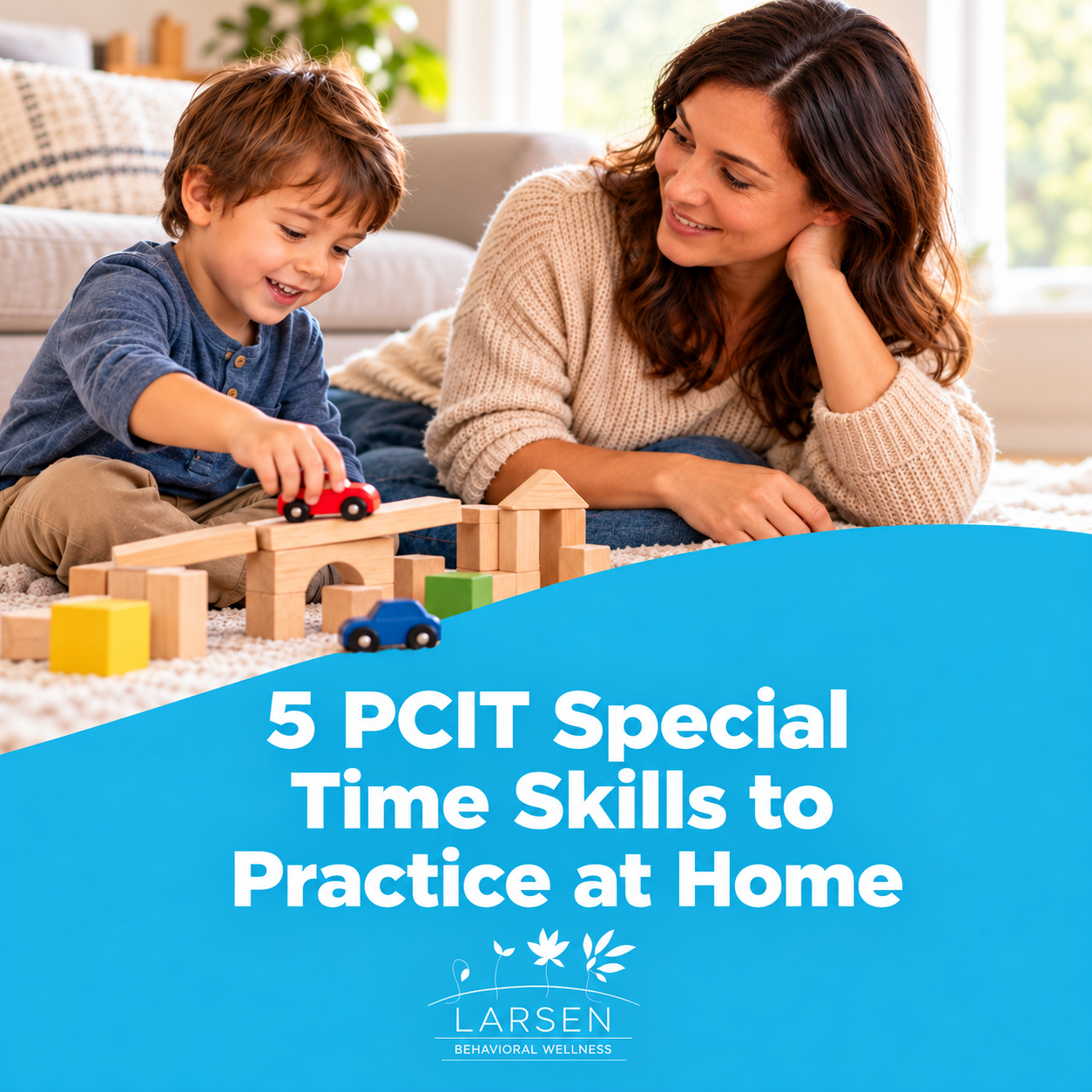Five PCIT Special Time Skills to Practice at Home