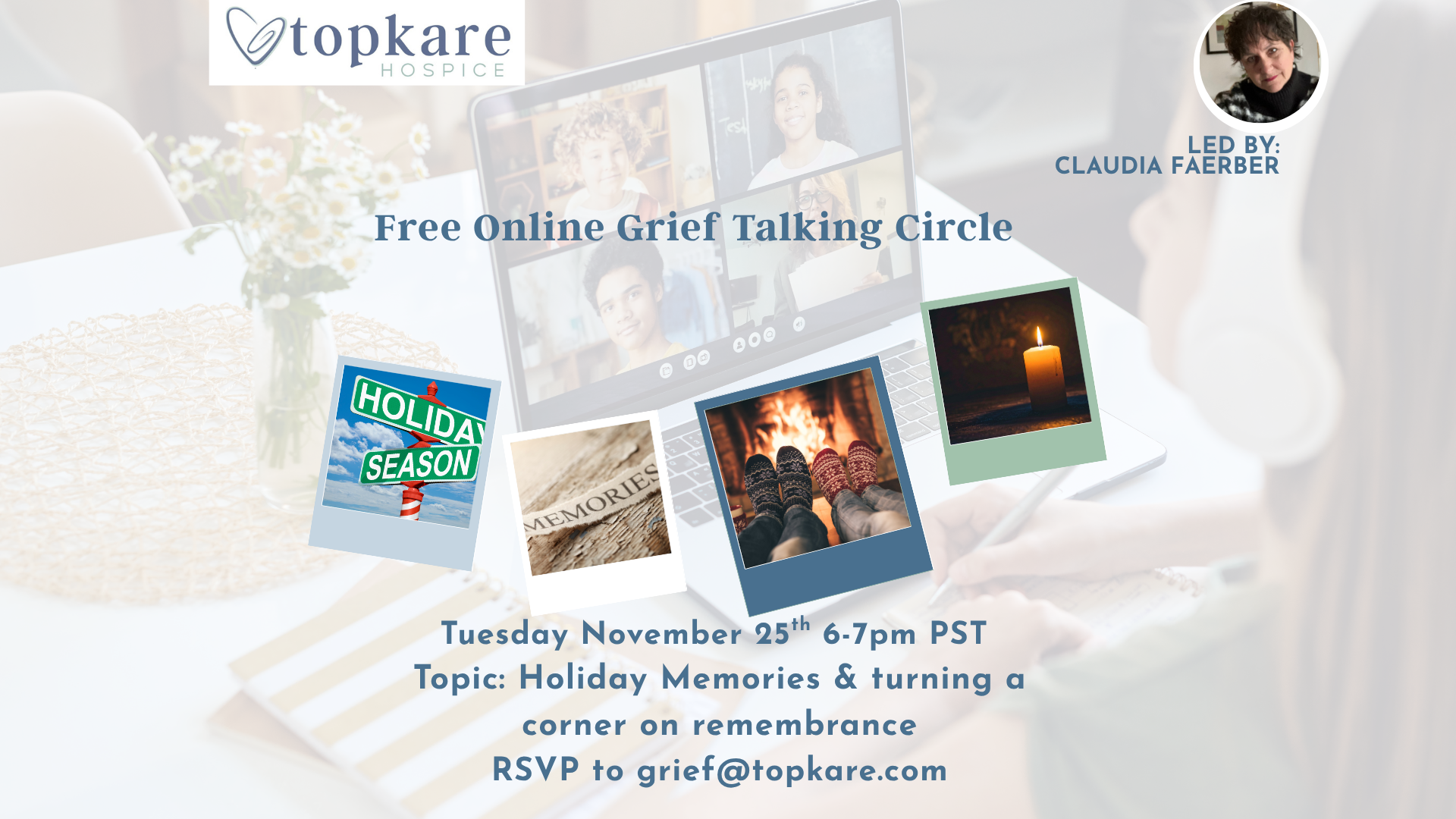 FREE Monthly Community Online Grief Talking Circle via Zoom-Holiday memories and turning a corner on remembrance!