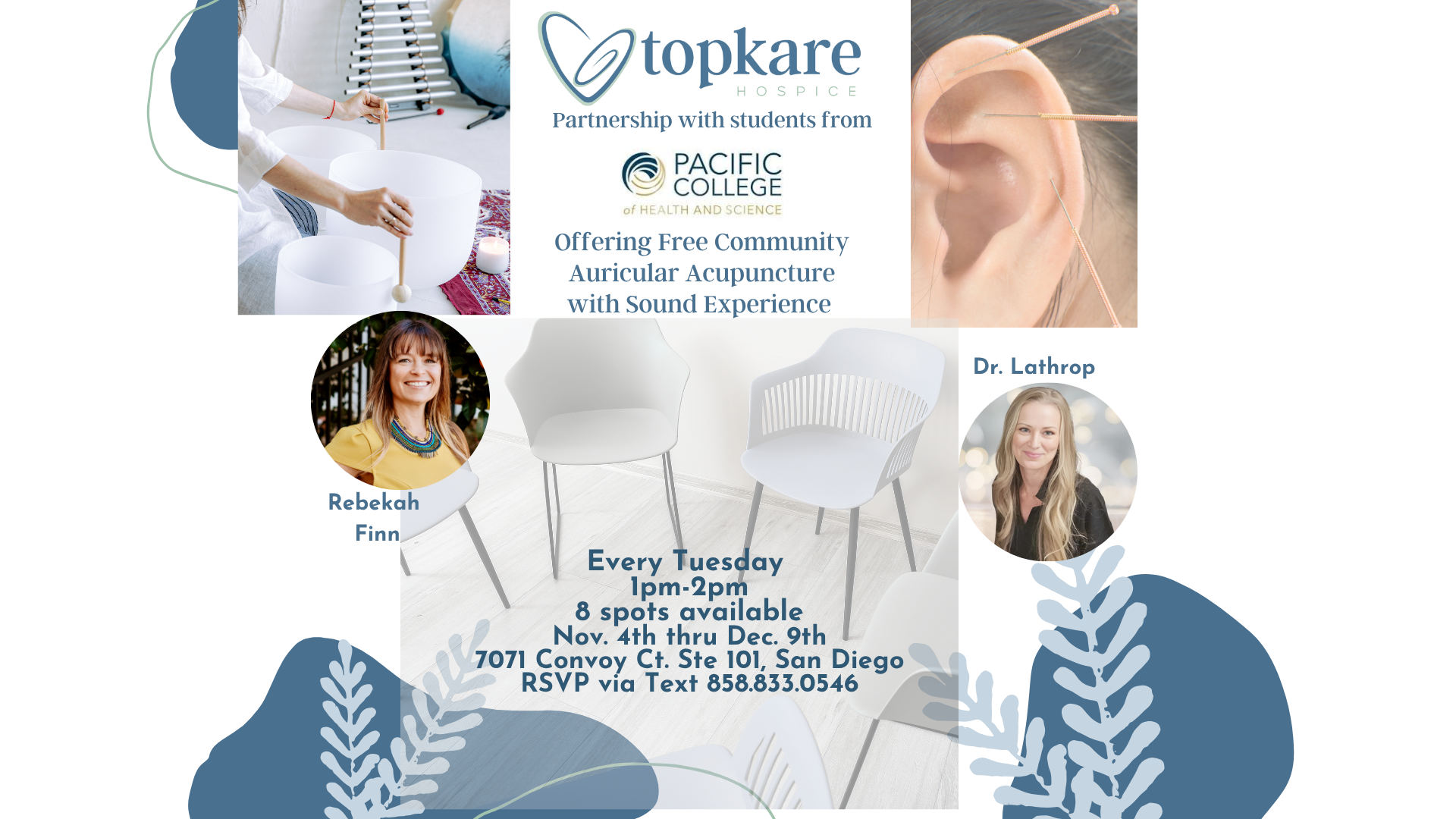 Free Auricular Acupuncture w/Sound Experience for our Bereavement Program. Then if spots are still available open to Community. (8 appointments with chairs set up in a circle)