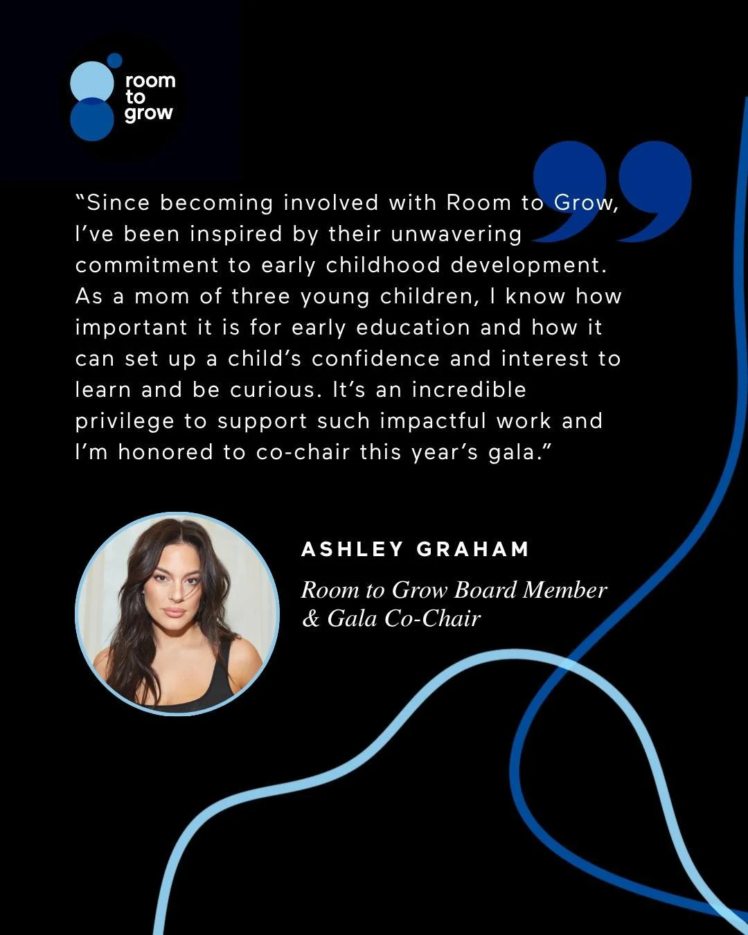 We are honored to have three of our dedicated Board Members &mdash; Ashley Graham, Amanda Hindlian, and Nancy Twine &mdash; co-chairing this year&rsquo;s event. Their passion for early childhood development and belief in the power of strong starts fu