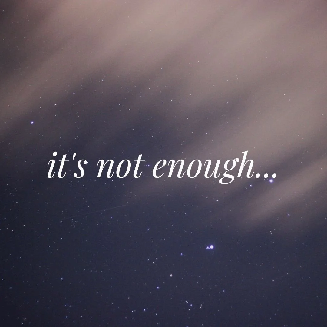 it’s not enough…