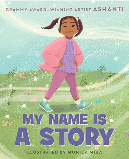 My Name Is a Story by Ashanti, illustrated by Monica Mikai
A young girl named Ashanti feels nervous about starting school because no one can pronounce her name correctly. With her mother’s encouragement, she learns the beauty and meaning behind each 