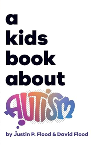 A Kids Book About Autism by David and Justin Flood helps children understand autism through personal experiences and simple, clear language. It gently encourages empathy, acceptance, and a better understanding of differences in communication, sensory
