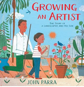 Growing an Artist: The Story of a Landscaper and His Son by John Parra
Juanito spends the day helping his father with landscaping work, sketching what he sees, and learning to appreciate the beauty, creativity, and pride behind his father’s job.