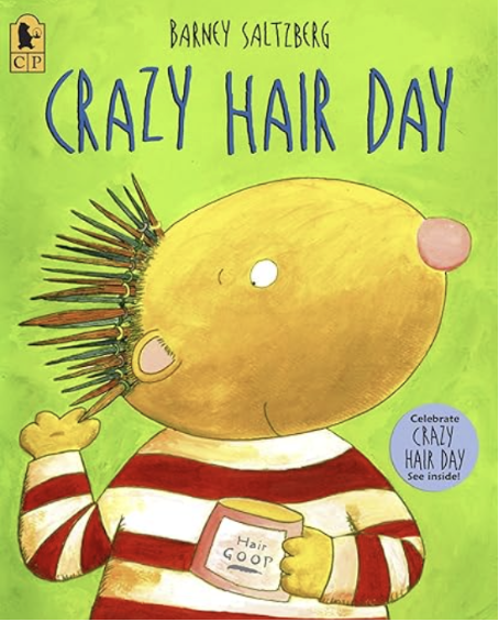 Crazy Hair Day by Barney Saltzberg:
Stanley is excited for Crazy Hair Day and creates the perfect wild hairstyle—only to discover he mixed up the dates and it’s actually School Picture Day. Embarrassed and worried about the class photo, he doesn’t kn