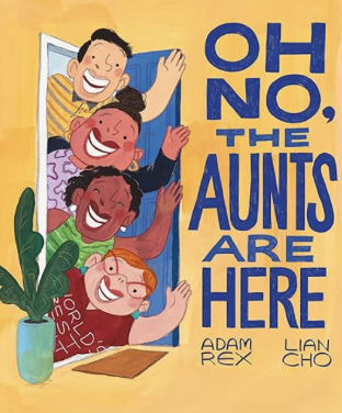 Oh No, the Aunts Are Here by Adam Rex, illustrated by Lian Cho
Oh No, the Aunts Are Here by Adam Rex follows a girl whose quiet day is upended by a lively group of boisterous, overly enthusiastic aunts. Their chaotic, hilarious antics turn an ordinar