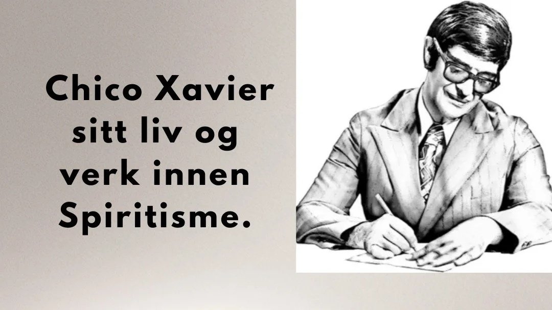 Foredrag - Chico Xavier sitt liv og verk
