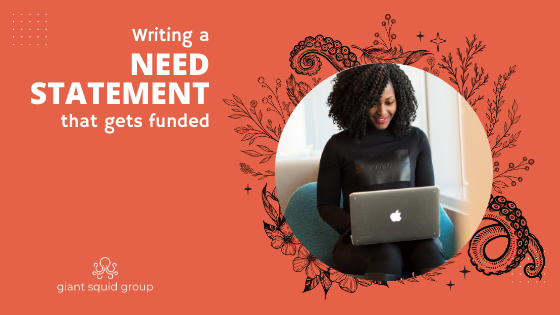 How to Write a Grant Need Statement that Gets Funded — Giant Squid Group