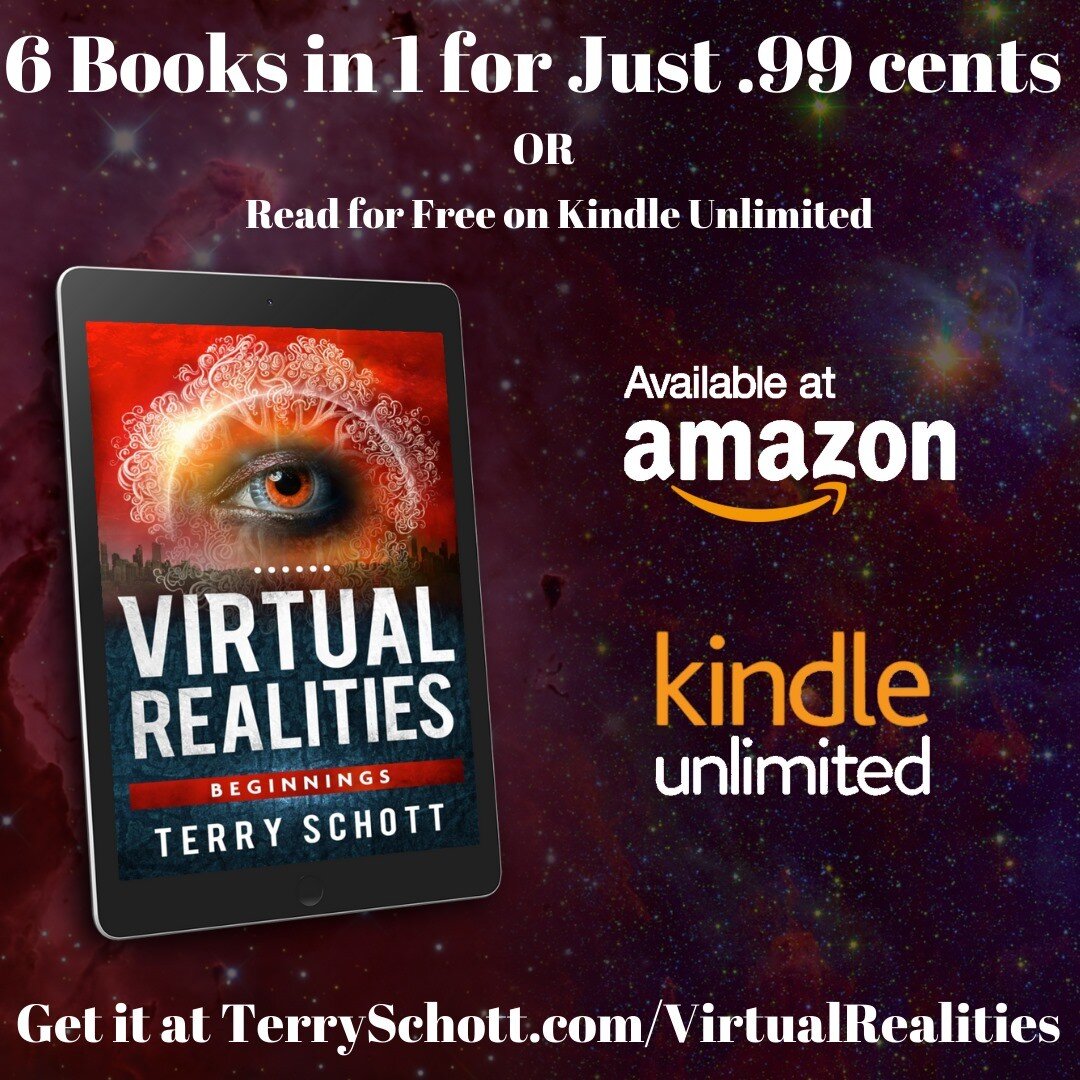 Incase you missed it, I've compiled the First book of all 6 of my Series together into a collection called Virtual Realities: Beginnings and you can now download it on Amazon for just .99 cents or if you're on Kindle Unlimited you can read it for fre