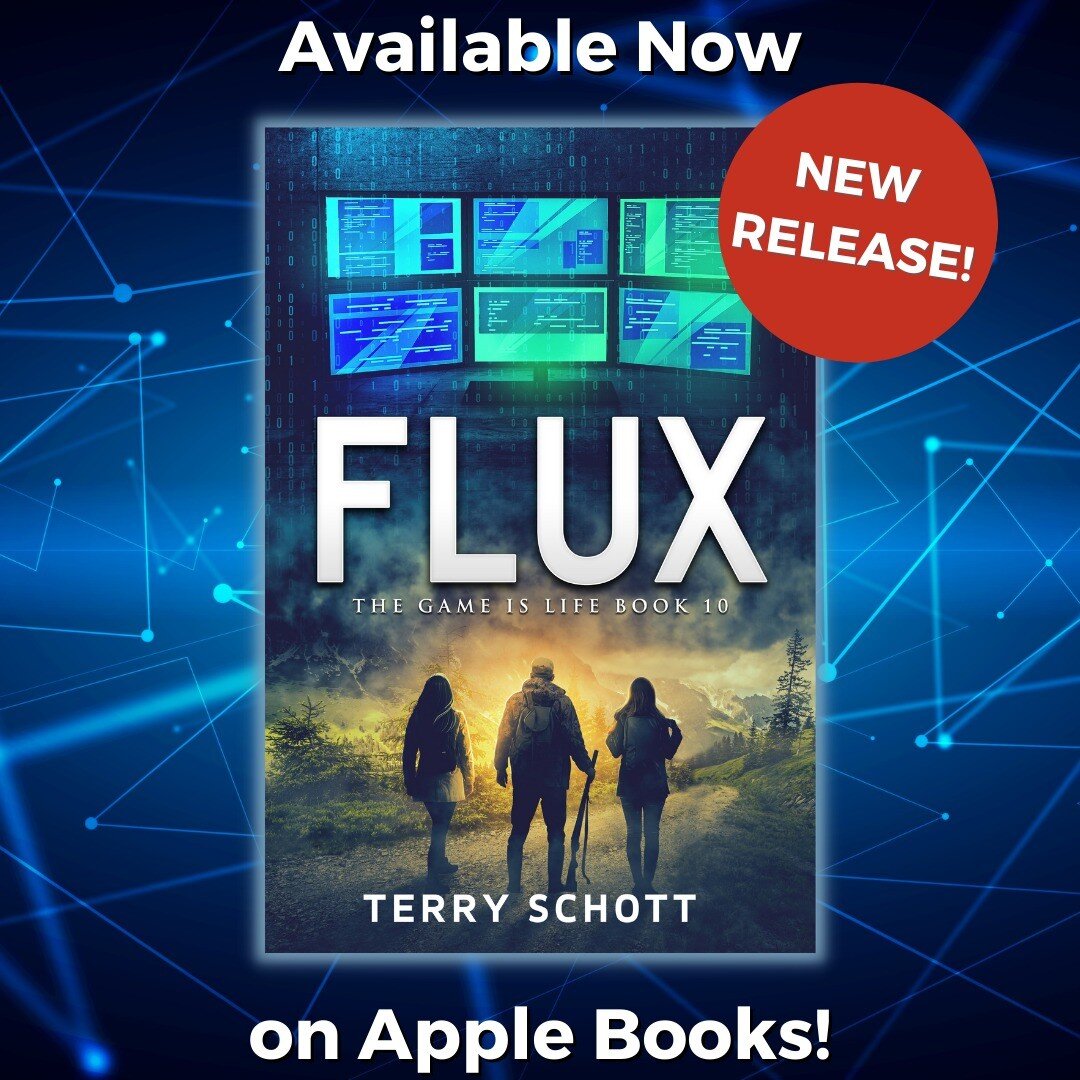 It&rsquo;s here! (Kind of&hellip;)The Game is Life book 10 (Flux) is now available for download on Apple Books!

Once interest dwindles down on Apple, Flux will be taken down from Apple and put up on Amazon for Kindle and Kindle Unlimited readers!
I'