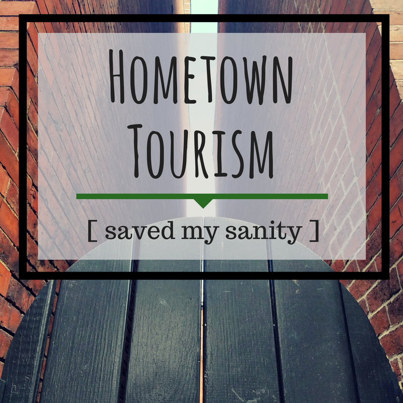Hometown Tourism [Saved My Sanity]