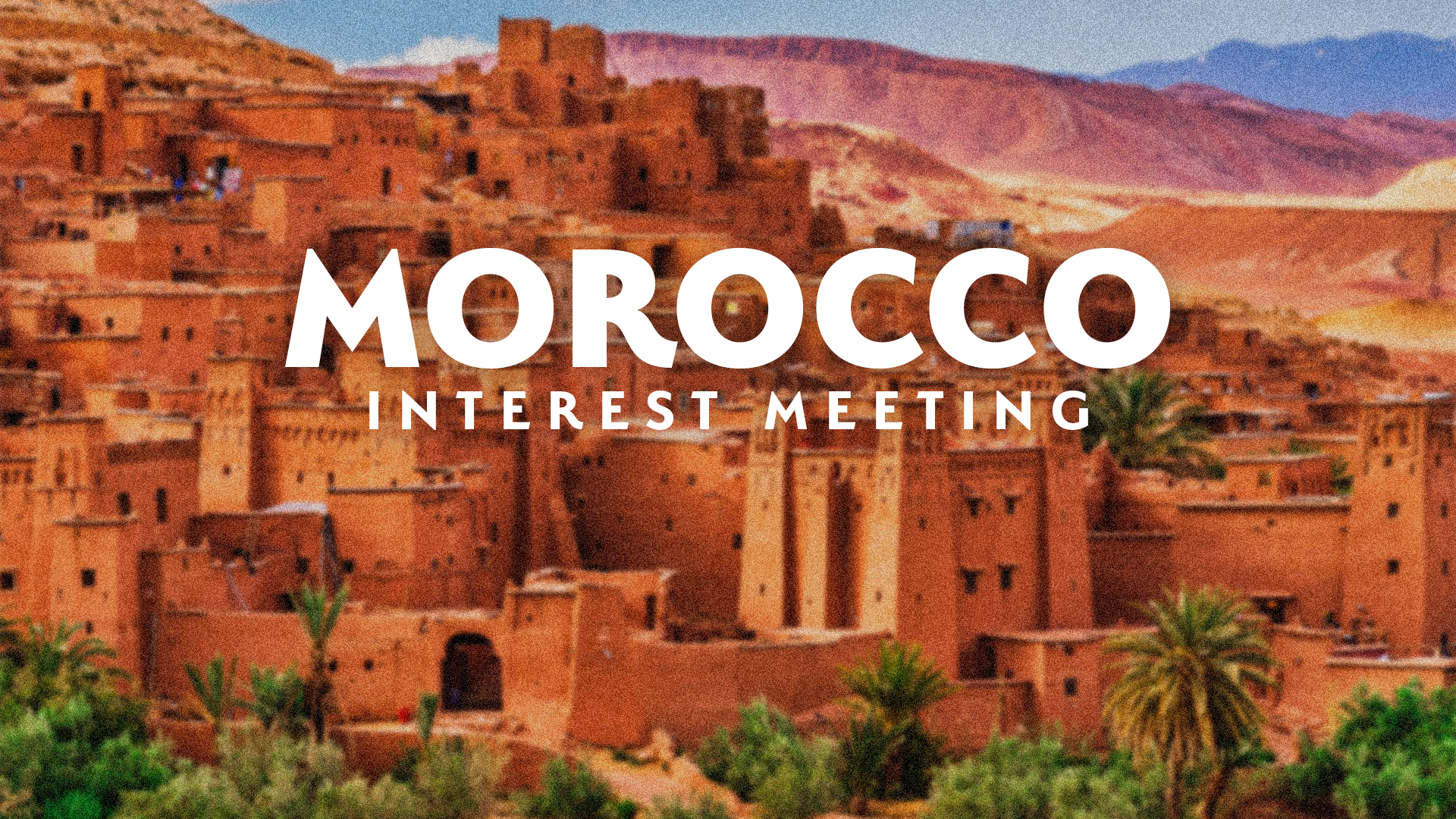 Morocco Mission Trip Interest Meeting 