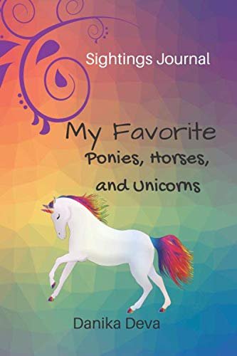 My Favorite Ponies Horses and Unicorns.jpeg