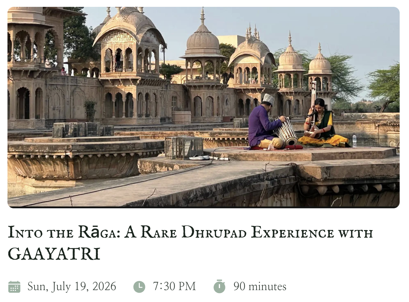 Into The Rāga: A Rare Dhrupad Experience with GAAYATRI