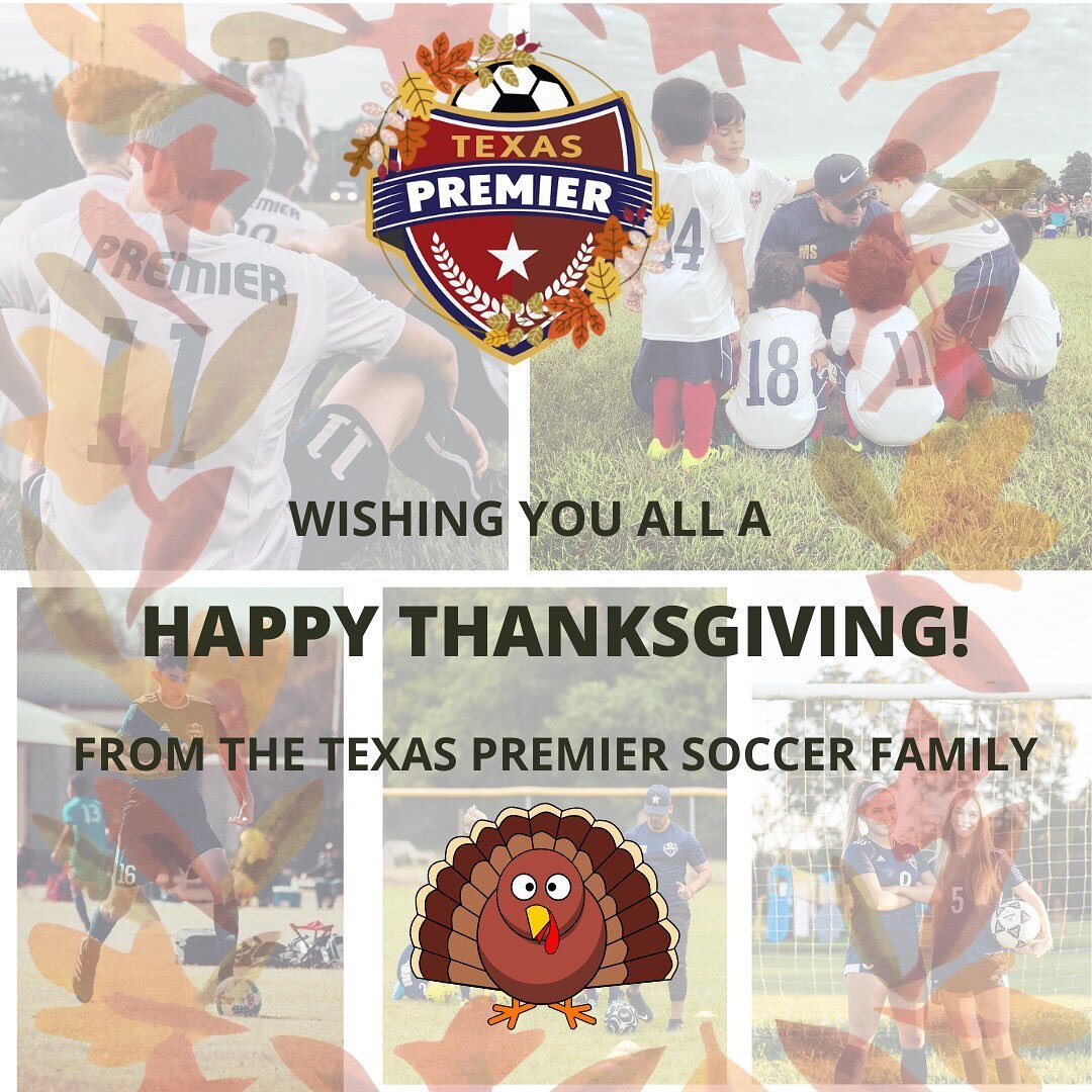 Happy Thanksgiving and Holidays, Texas Premier Family! 🦃 We hope you enjoy your day with your loved ones! We&rsquo;re beyond thankful for our family for Texas Premier here with all of our players, parents, coaches, and staff! 💙⚽️