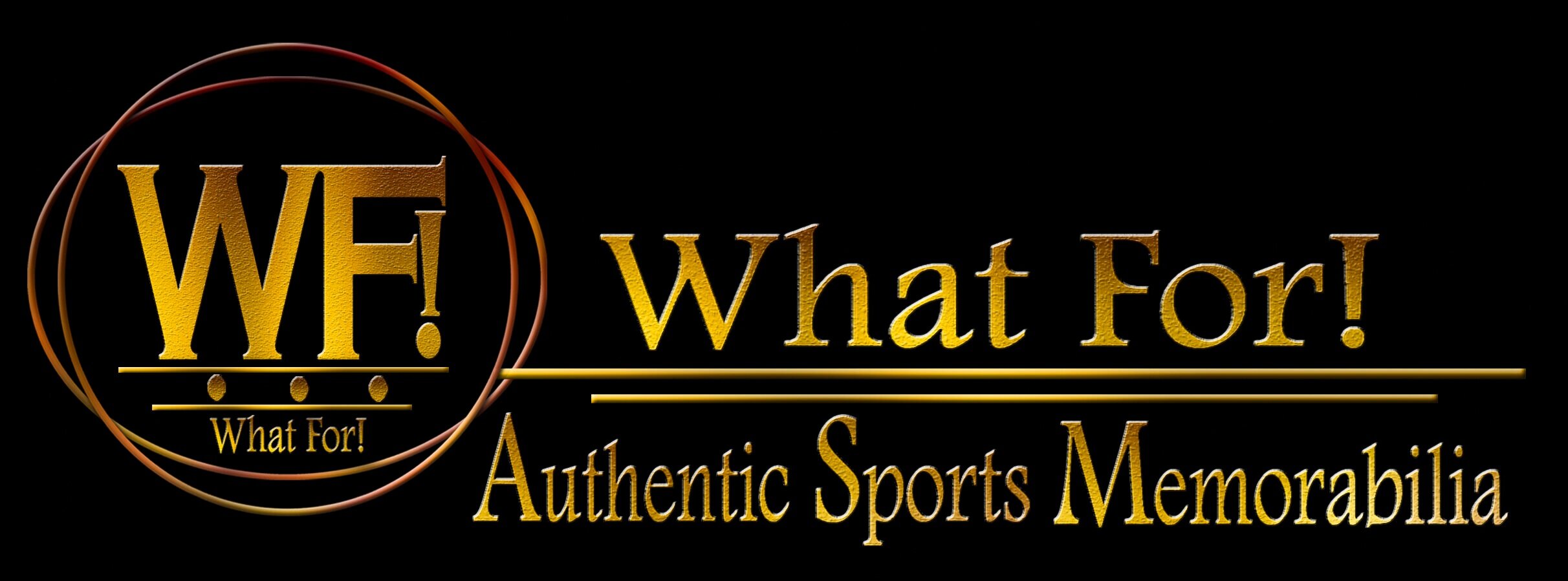 What For!-Sports Memorabilia