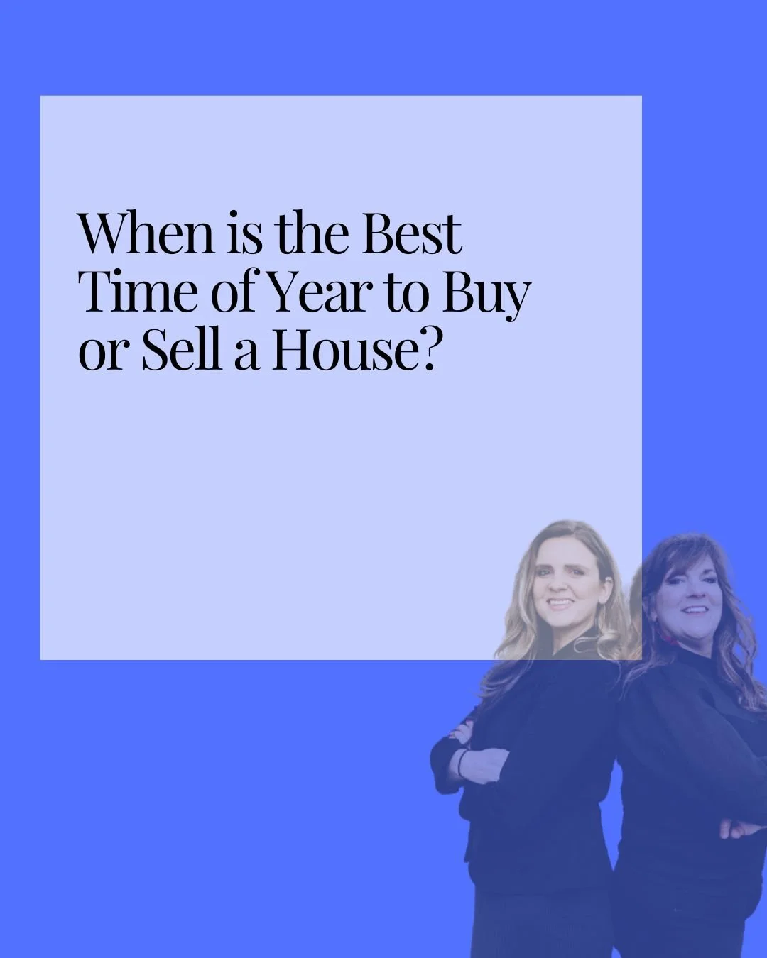 When is the Best Time of Year to Buy or Sell a House?