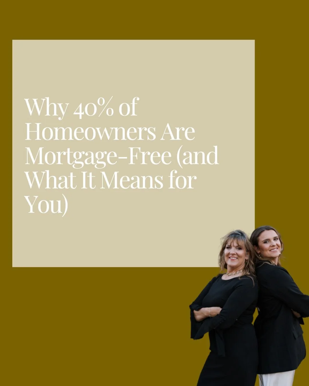 Why 40% of Homeowners Are Mortgage-Free (and What It Means for You)