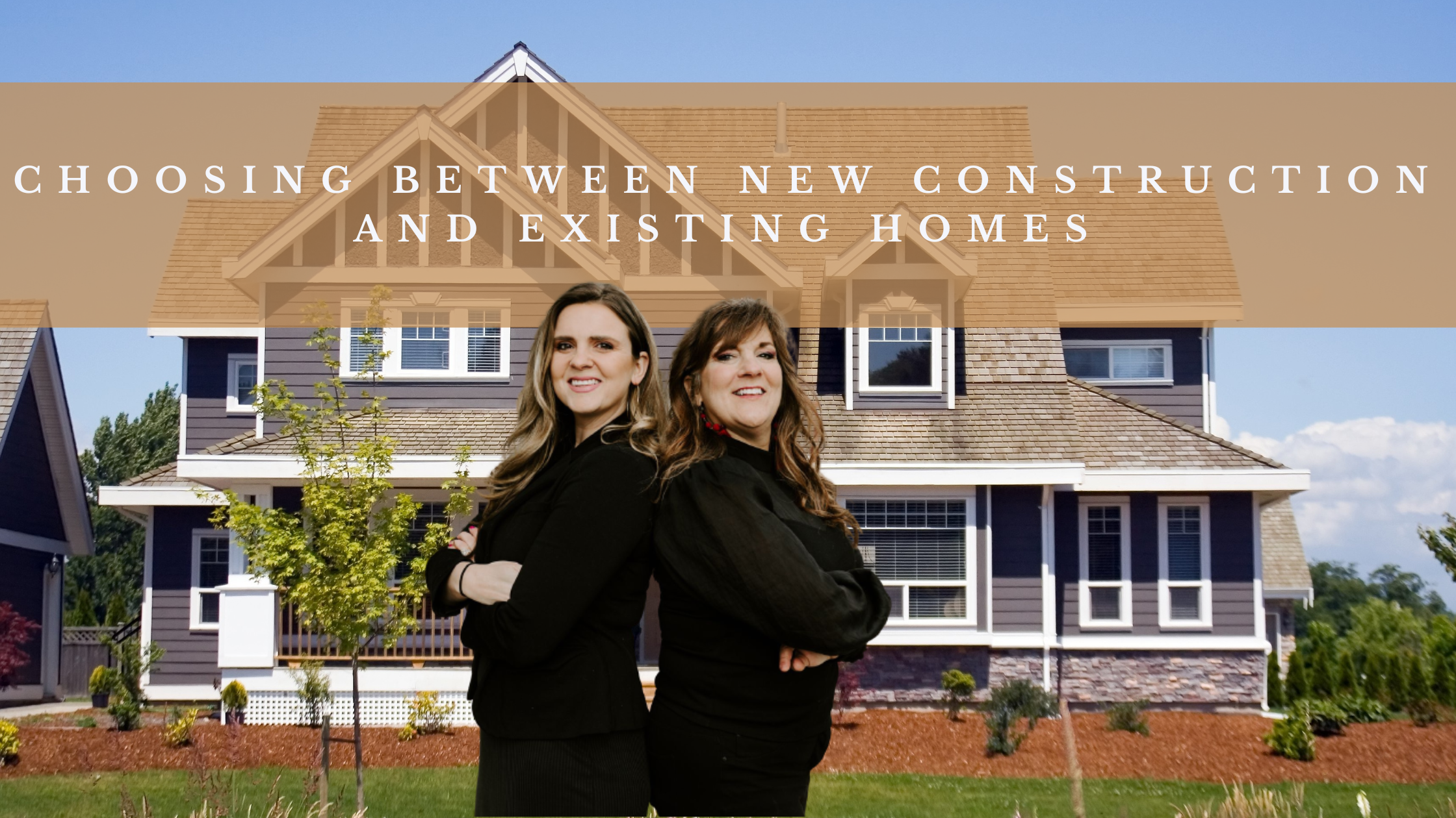 Choosing Between New Construction and Existing Homes: Pros and Cons ...