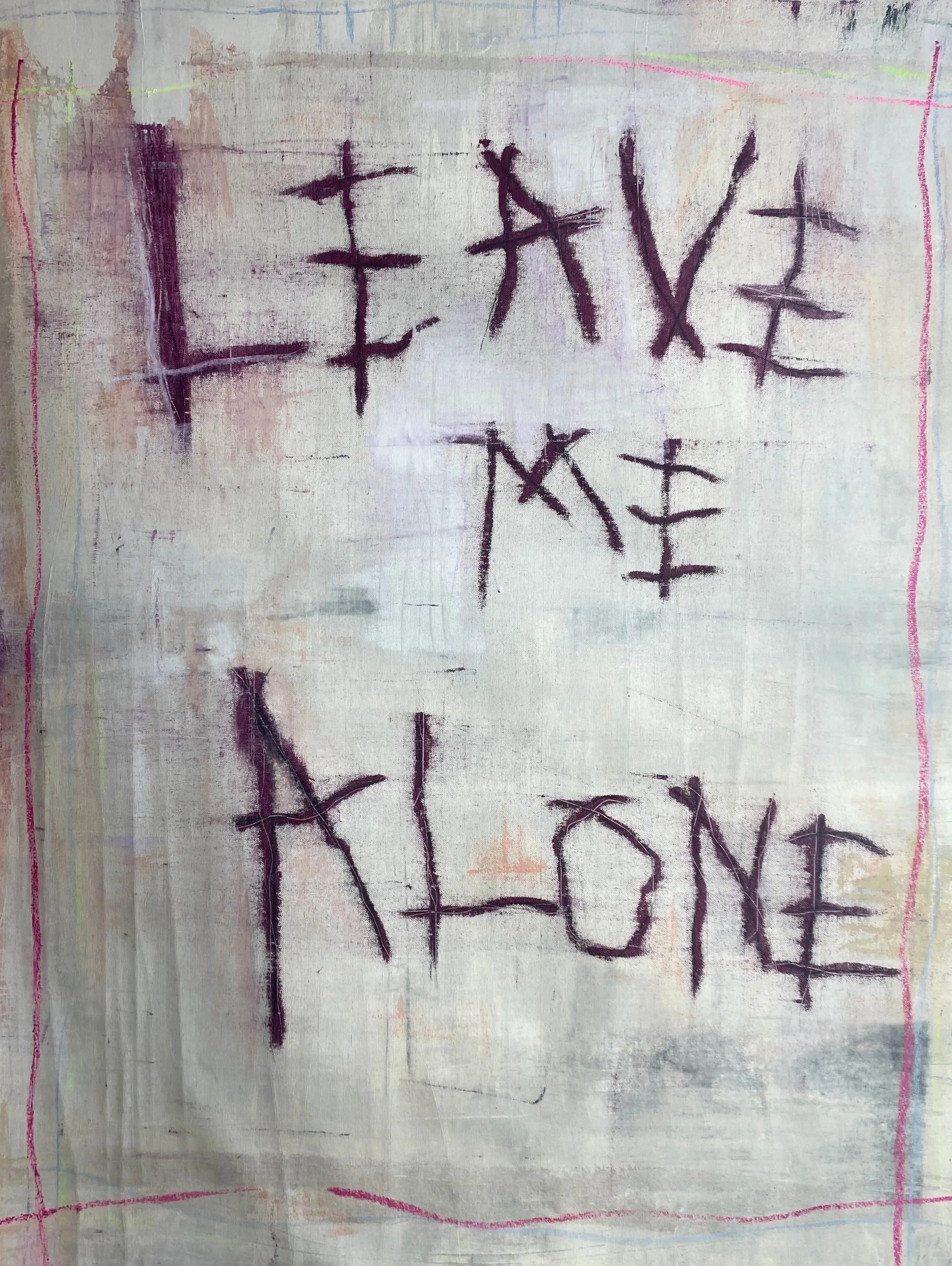 LEAVE ME ALONE