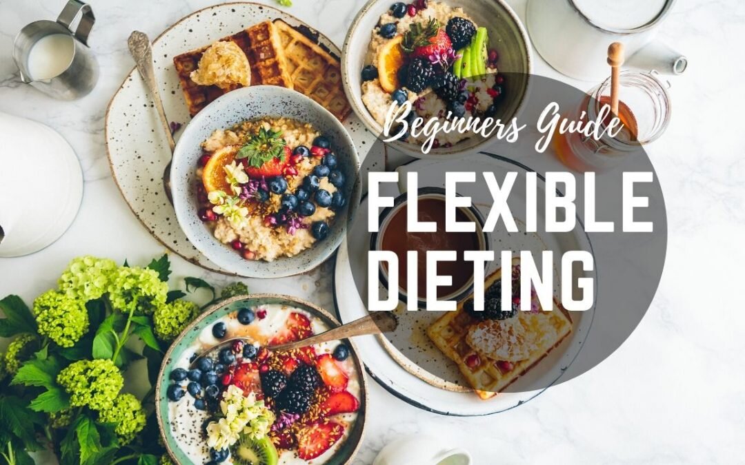 Why I like Flexible Dieting