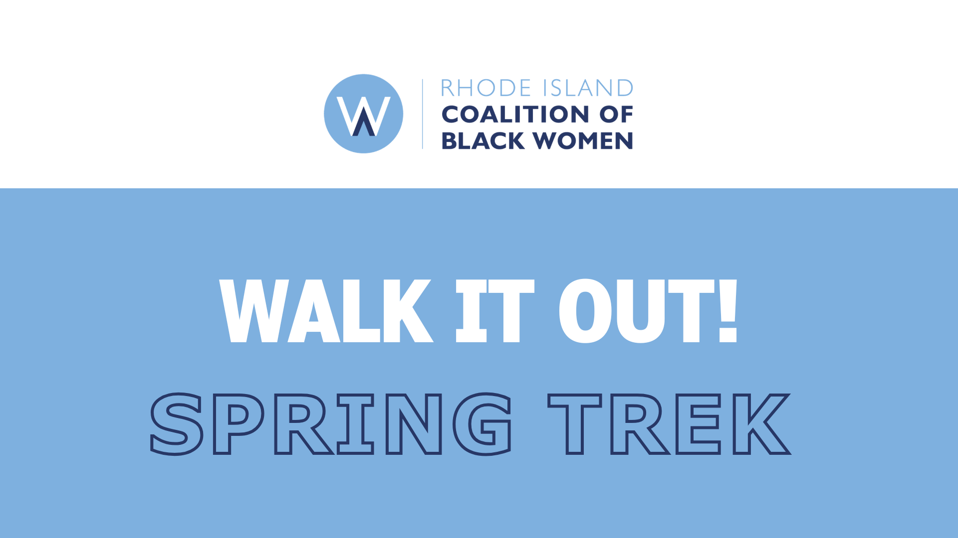 WALK IT OUT! RICBW Annual Spring Trek