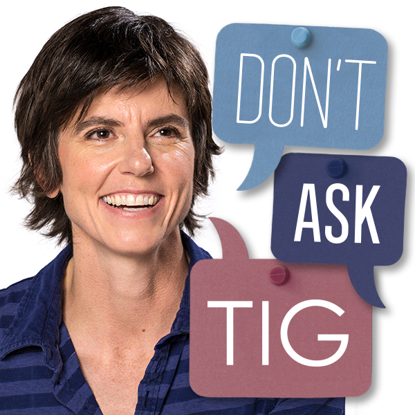 Don't Ask Tig