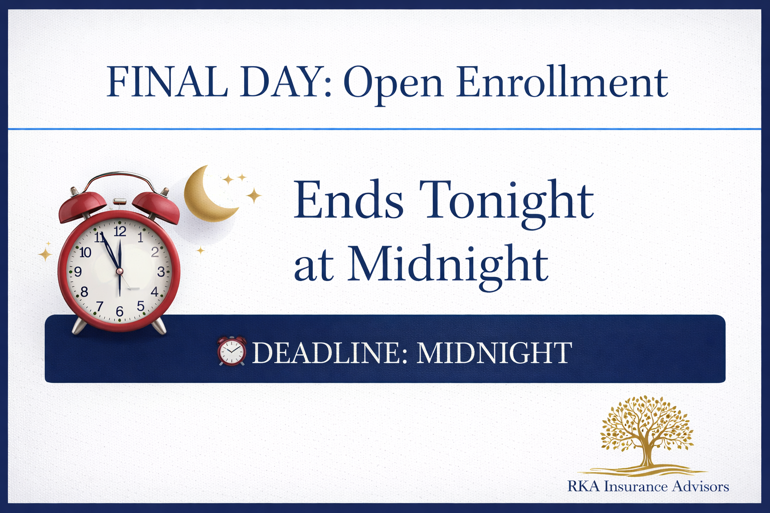 FINAL DAY: Open Enrollment Ends Tonight | Act Now
