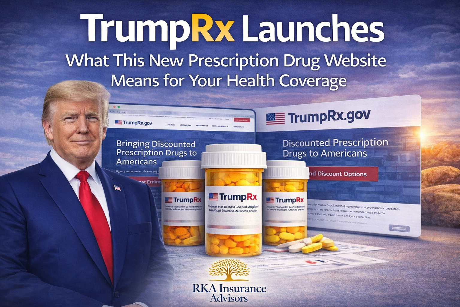 TrumpRx Launches: What This New Prescription Drug Website Means for Your Health Coverage | RKA