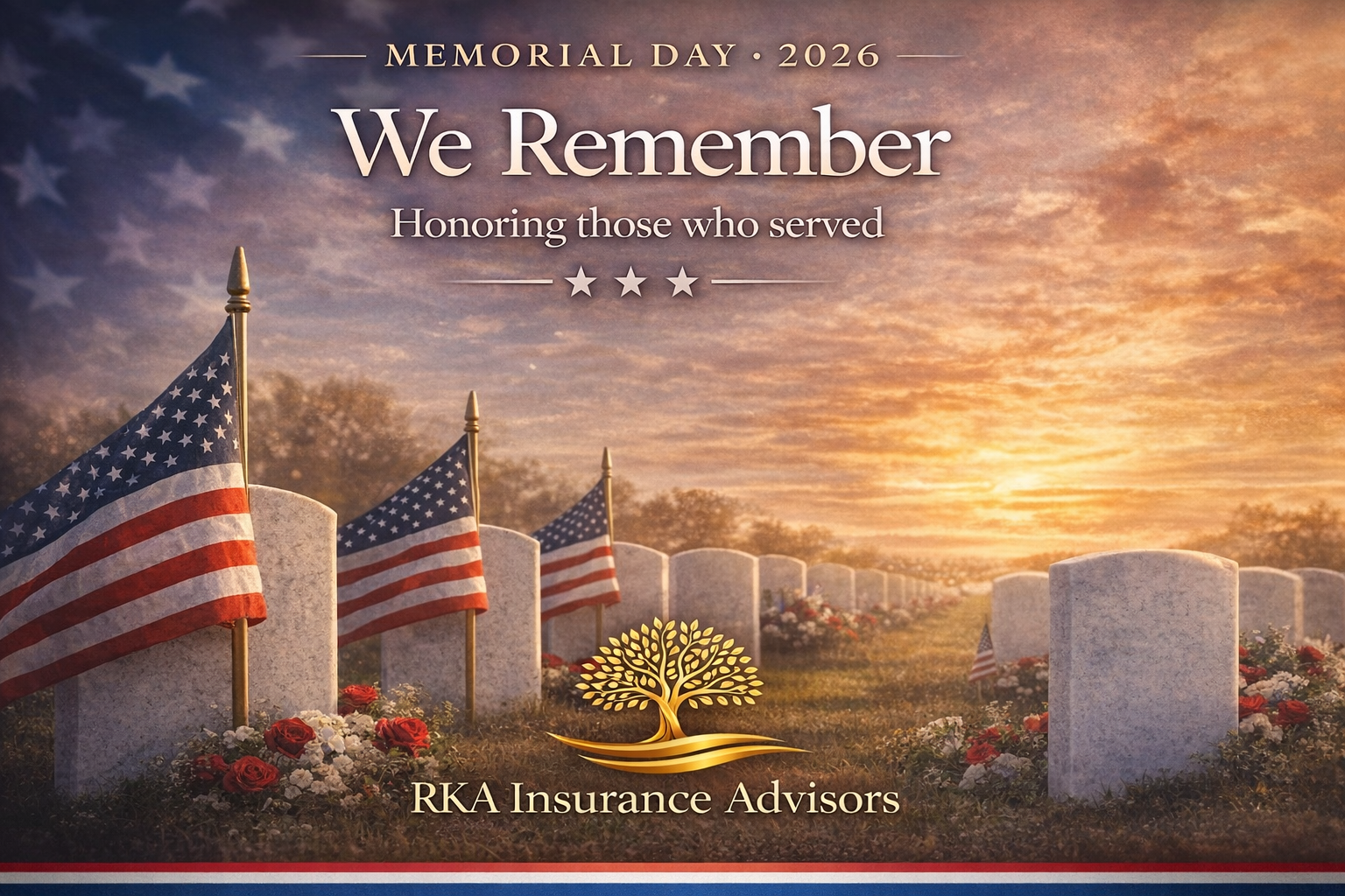 Memorial Day 2026 — A Note From RKA Insurance Advisors