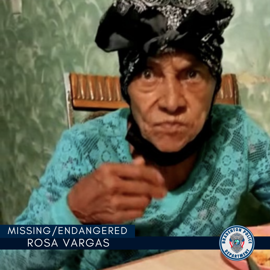 Missing/endangered adult, Rosa Vargas — Bradenton Police Department
