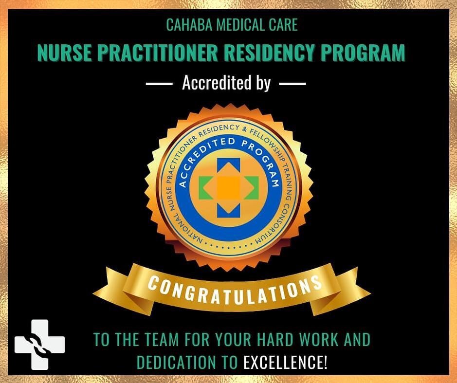 The Cahaba Nurse Practitioner Residency has been nationally accredited by the National Nurse Practitioner Residency and Fellowship Training Consortium, making CMC-NPR the 1st residency in the State of Alabama to be recognized to this degree and one o