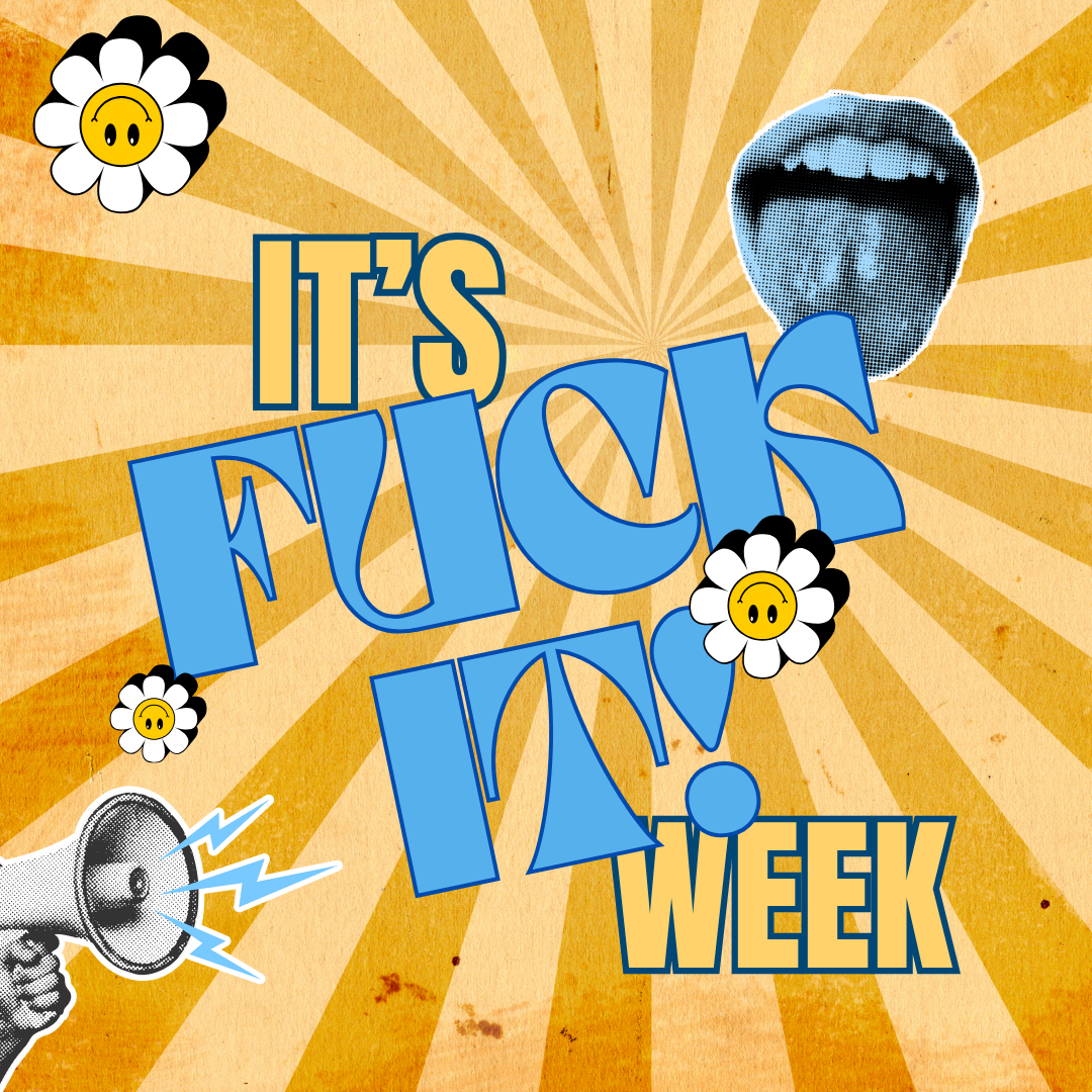 Fuck it Week .png