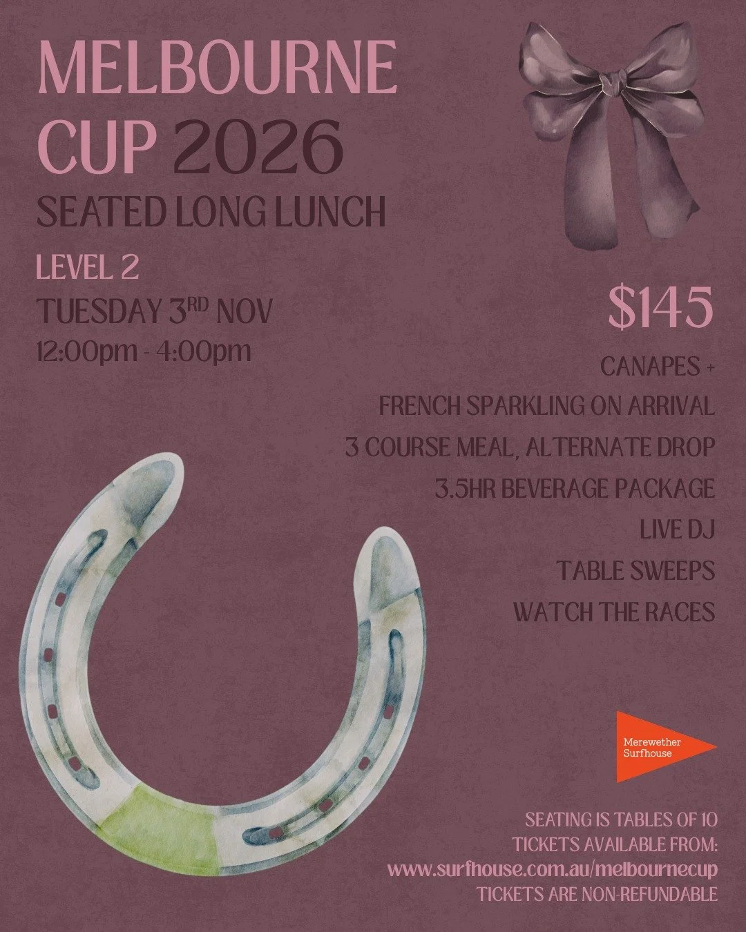 Melbourne Cup 2026 🏇🏆
Tuesday 3rd November 
Level 2 Seated Long Lunch $145pp
Tickets available now via website:
www.surfhouse.com.au/melbournecup